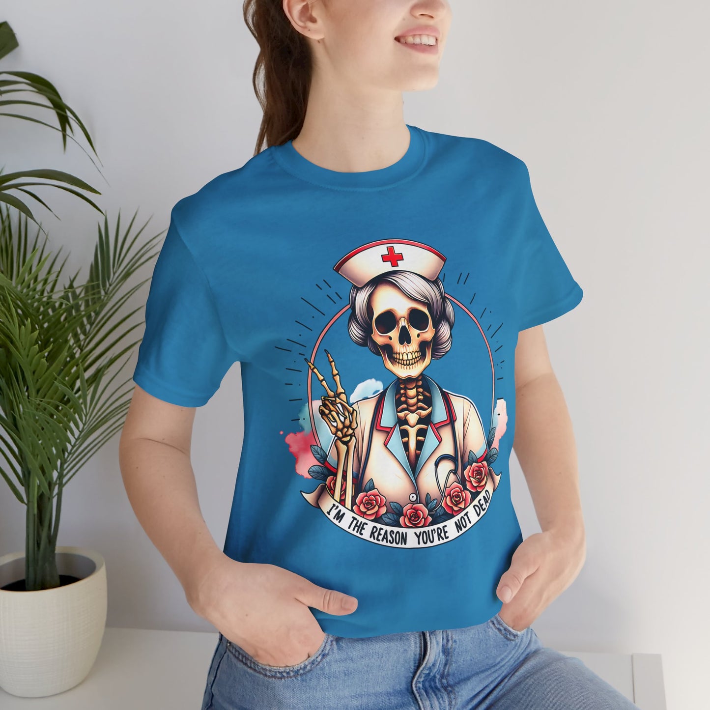 I'm the Reason You Aren't Dead Skeleton Nurse T-shirt Gift for Nurse Gift for Her Gift for Coworker