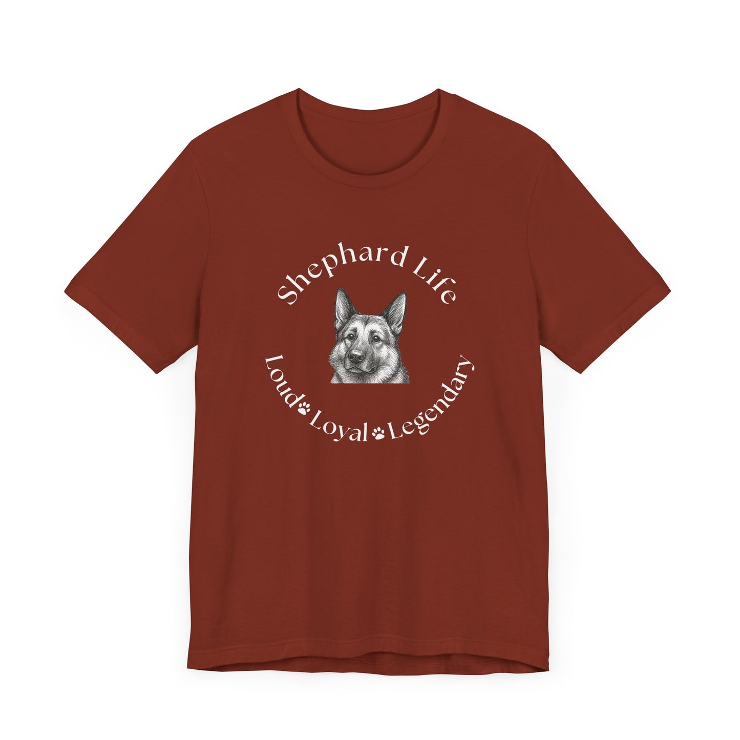 German Shephard Custom T-Shirt Shephard Life Loud Loyal Legendary