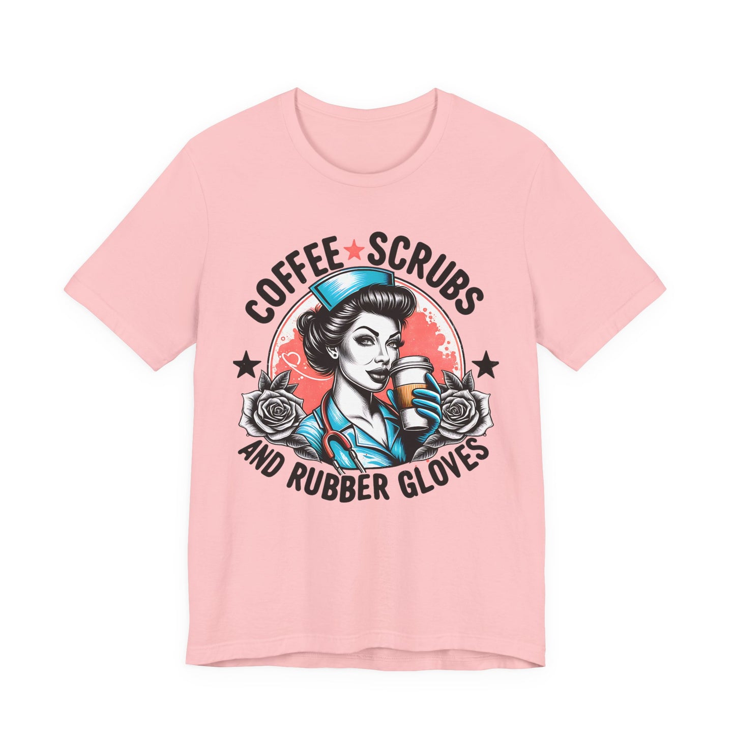 Coffee Scrubs and Rubber Gloves Bella Canvas Tee Fun Medical Profession Shirt, Gift for Nurses, Healthcare Workers, Birthday, Medical Humor