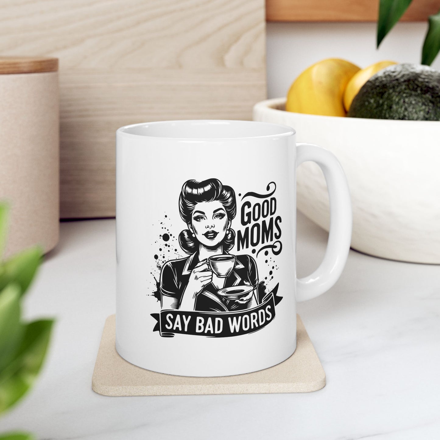 Funny Mom Coffee Cup Good Moms Say Bad Words Mug Gift for Moms Funny Coffee Cup Gift for Her Birthday Gift for Mother's Day 11oz/15oz