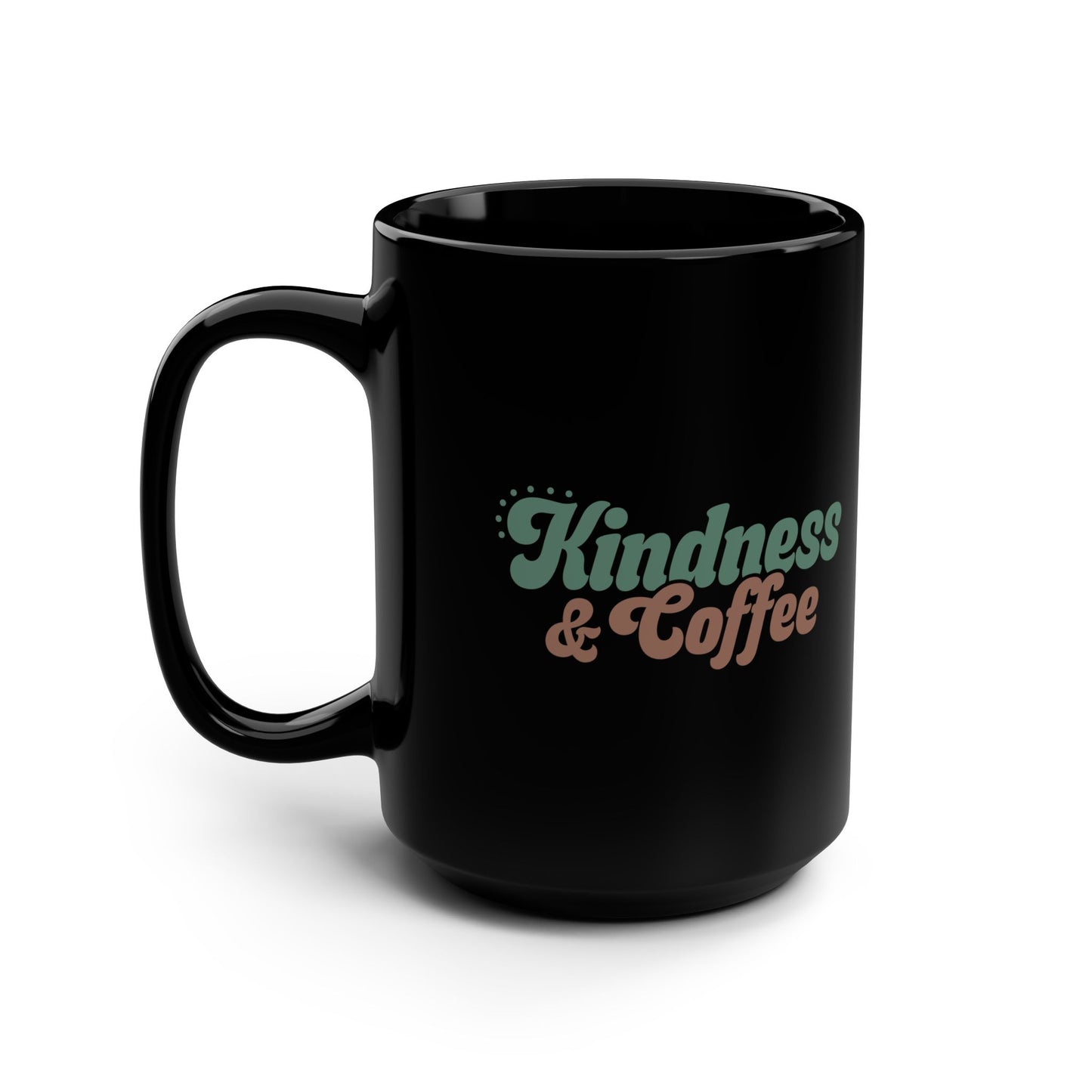 Cute Coffee Mug Kindness and Coffee Black Mug 15 oz