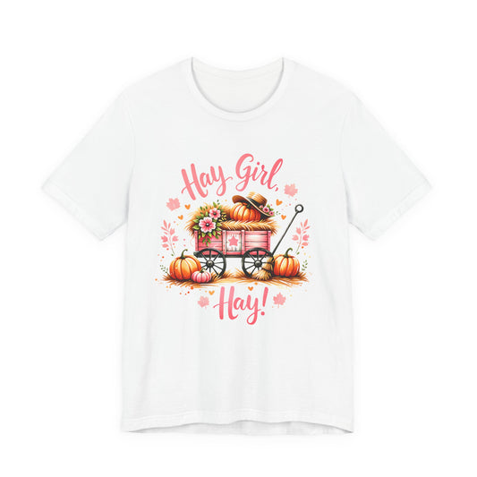 Hay Girl Hay T-Shirt Cute Fall Tee Autumn Fashion Halloween Thanksgiving Hay Girl Hay Shirt