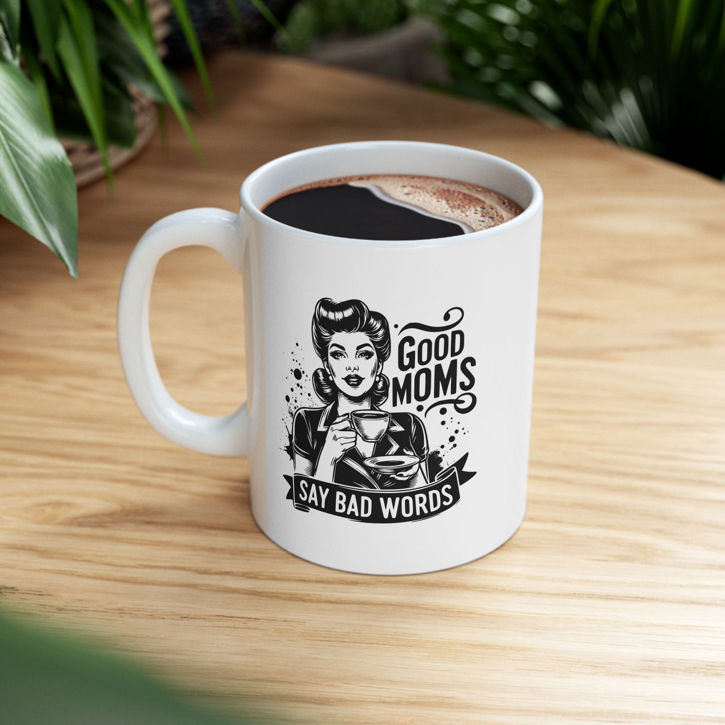Funny Mom Coffee Cup Good Moms Say Bad Words Mug Gift for Moms Funny Coffee Cup Gift for Her Birthday Gift for Mother's Day 11oz/15oz