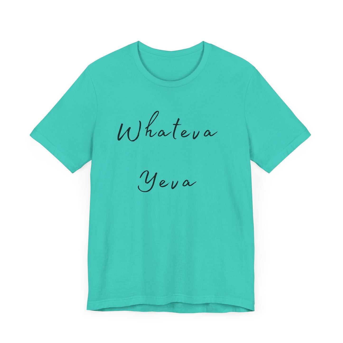 Whateva Yeya Unisex Jersey Tee - Casual Comfort for Everyday Style
