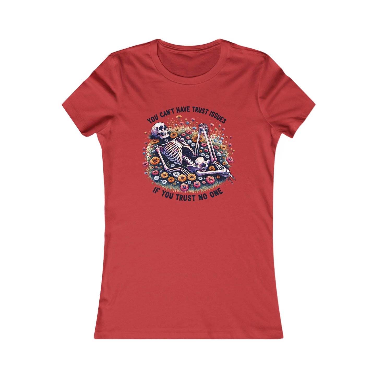 Trust No One Soft Tee You Can't Have Trust Issues if you Trust No One Skeleton Soft Tee Women's Skeleton Graphic Tee, Casual T-Shirt, Trust Issues Humor, Gift for Friends, Festival Outfit, Everyday Wear