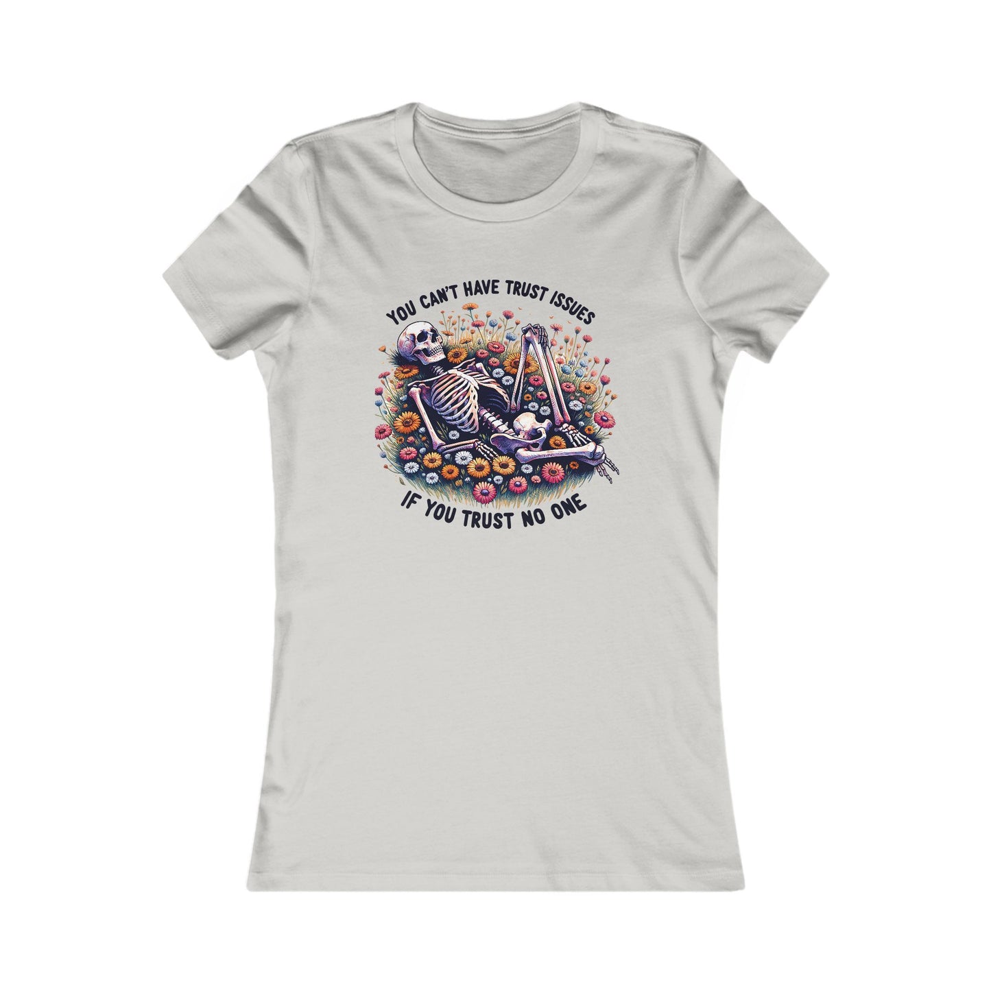 Trust No One Soft Tee You Can't Have Trust Issues if you Trust No One Skeleton Soft Tee Women's Skeleton Graphic Tee, Casual T-Shirt, Trust Issues Humor, Gift for Friends, Festival Outfit, Everyday Wear