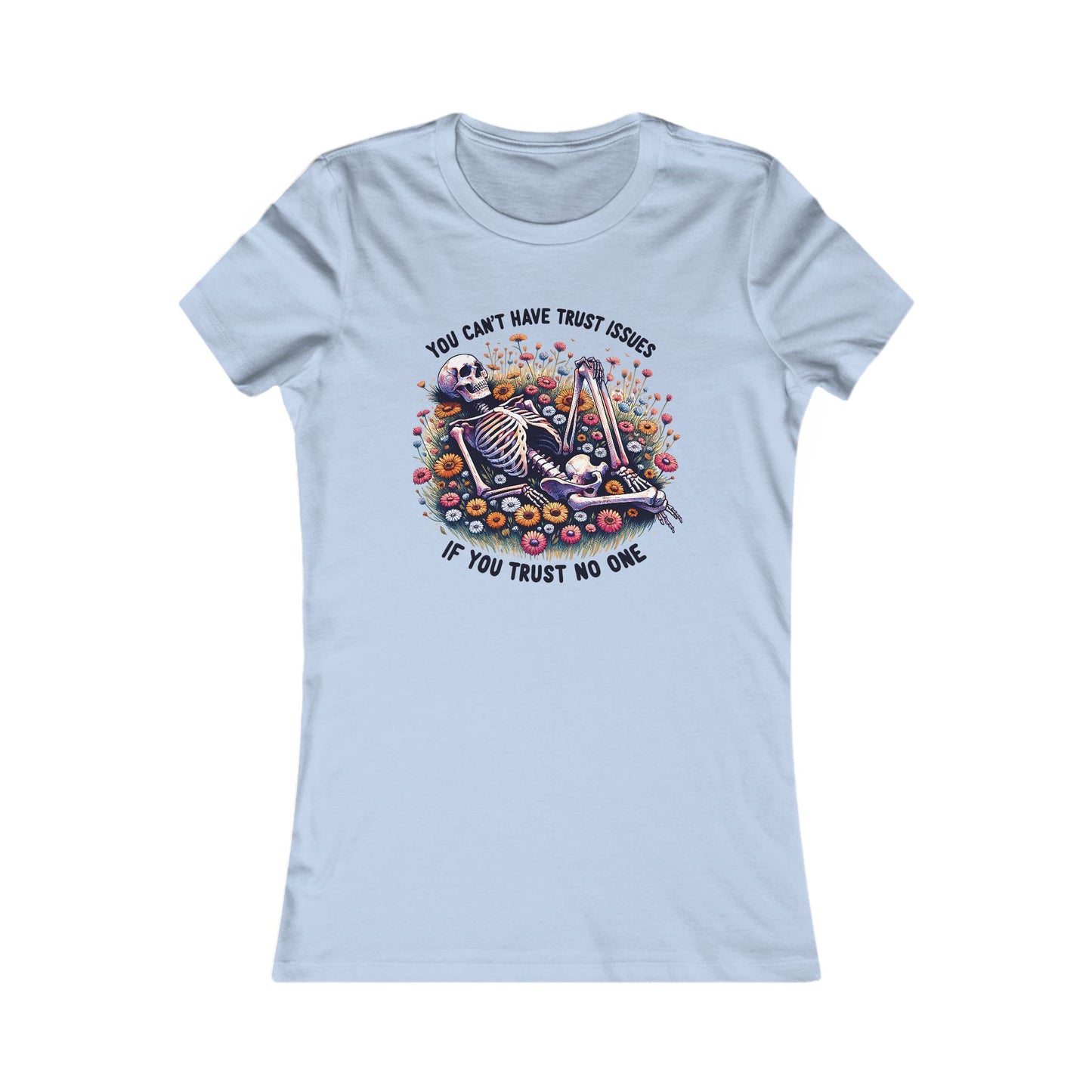 Trust No One Soft Tee You Can't Have Trust Issues if you Trust No One Skeleton Soft Tee Women's Skeleton Graphic Tee, Casual T-Shirt, Trust Issues Humor, Gift for Friends, Festival Outfit, Everyday Wear