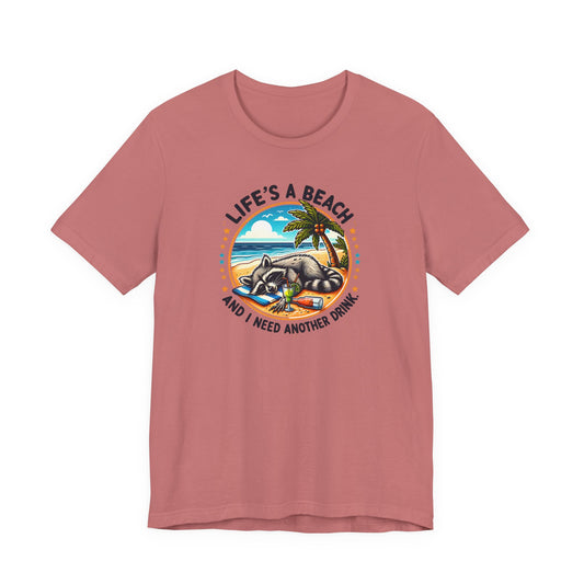 Life's a Beach and I Need Another Drink T-Shirt Gift for Her Beach Day Gift for Her Vacation T-Shirt Gift for Beach Lovers
