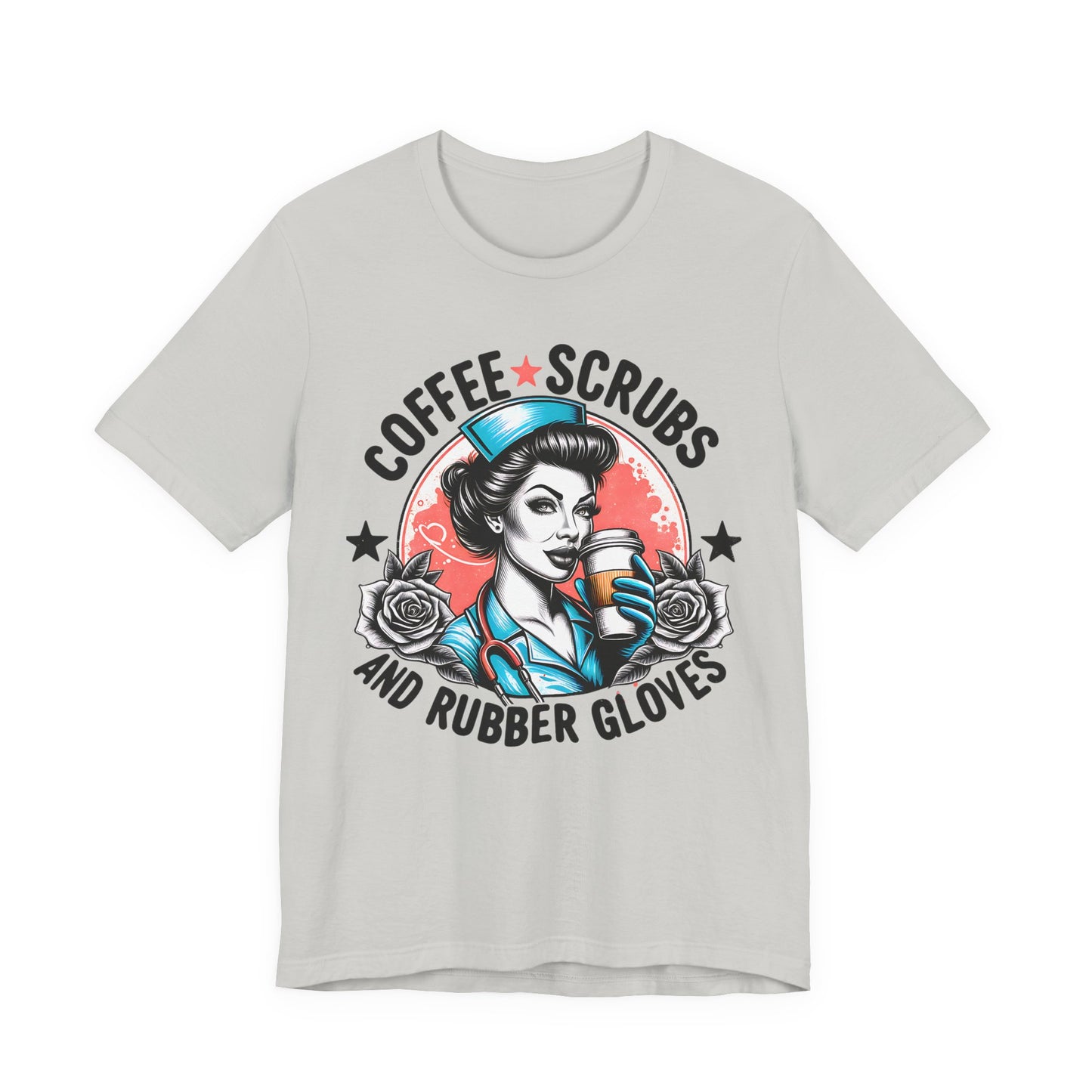 Coffee Scrubs and Rubber Gloves Bella Canvas Tee Fun Medical Profession Shirt, Gift for Nurses, Healthcare Workers, Birthday, Medical Humor