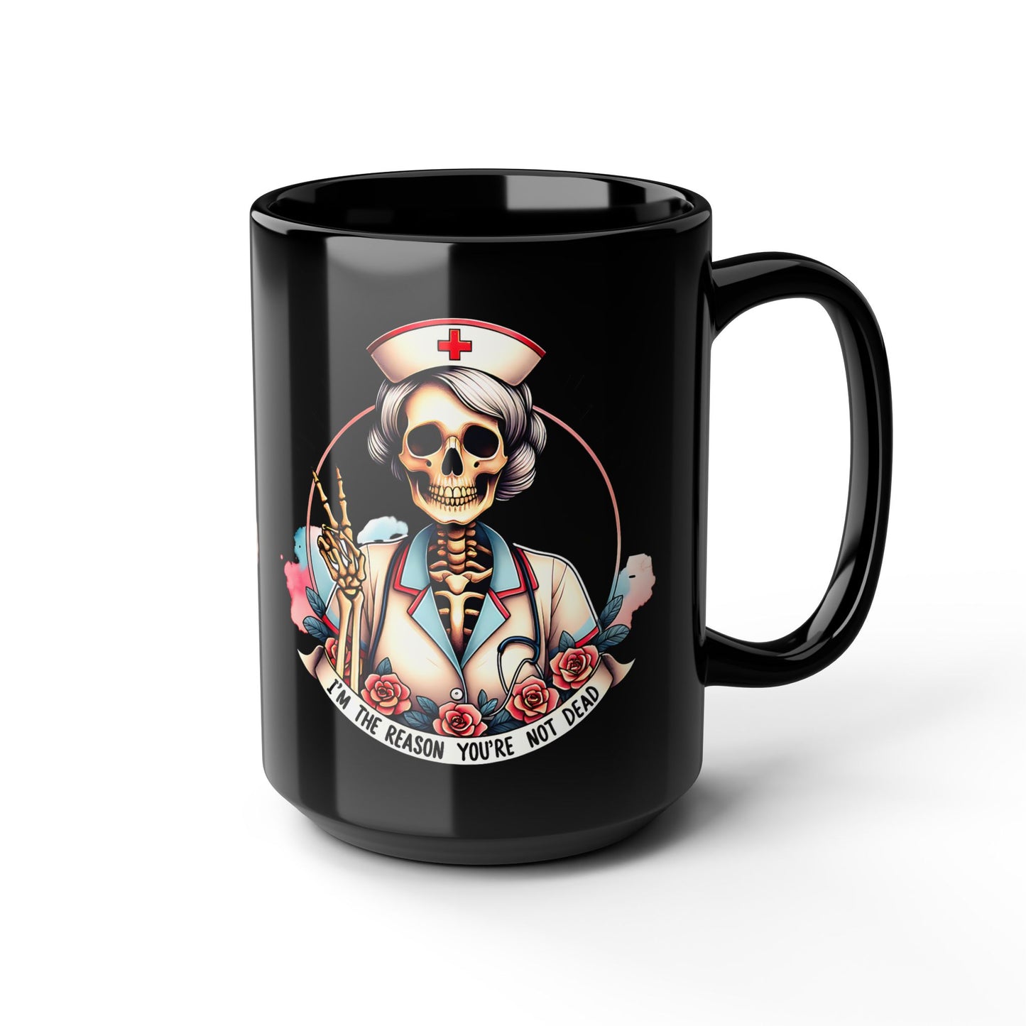 I'm the Reason You Aren't Dead Black 15oz Coffee Cup | Unique Art Gift for Halloween | Medical Humor for Nurses | Spooky Decor