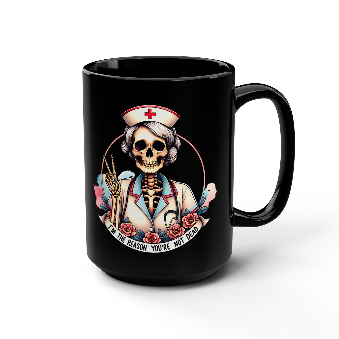 I'm the Reason You Aren't Dead Black 15oz Coffee Cup | Unique Art Gift for Halloween | Medical Humor for Nurses | Spooky Decor