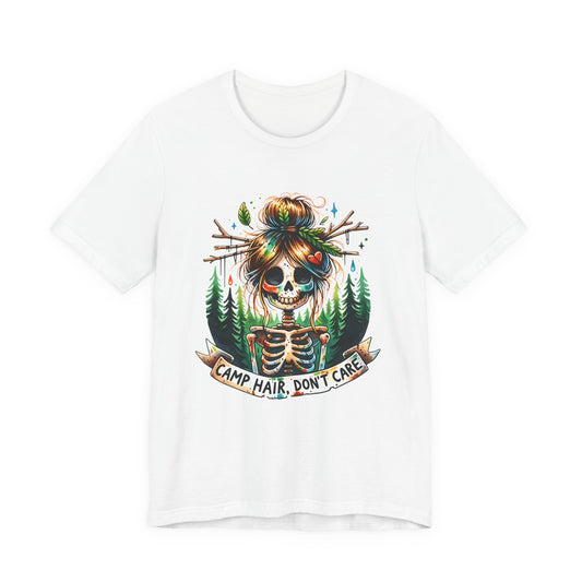 Camp Hair Don't Care Skull T-Shirt, Casual Summer Shirt, Hiking Apparel, Outdoor Fun Gift, Festival Top, Unisex Graphic Tee