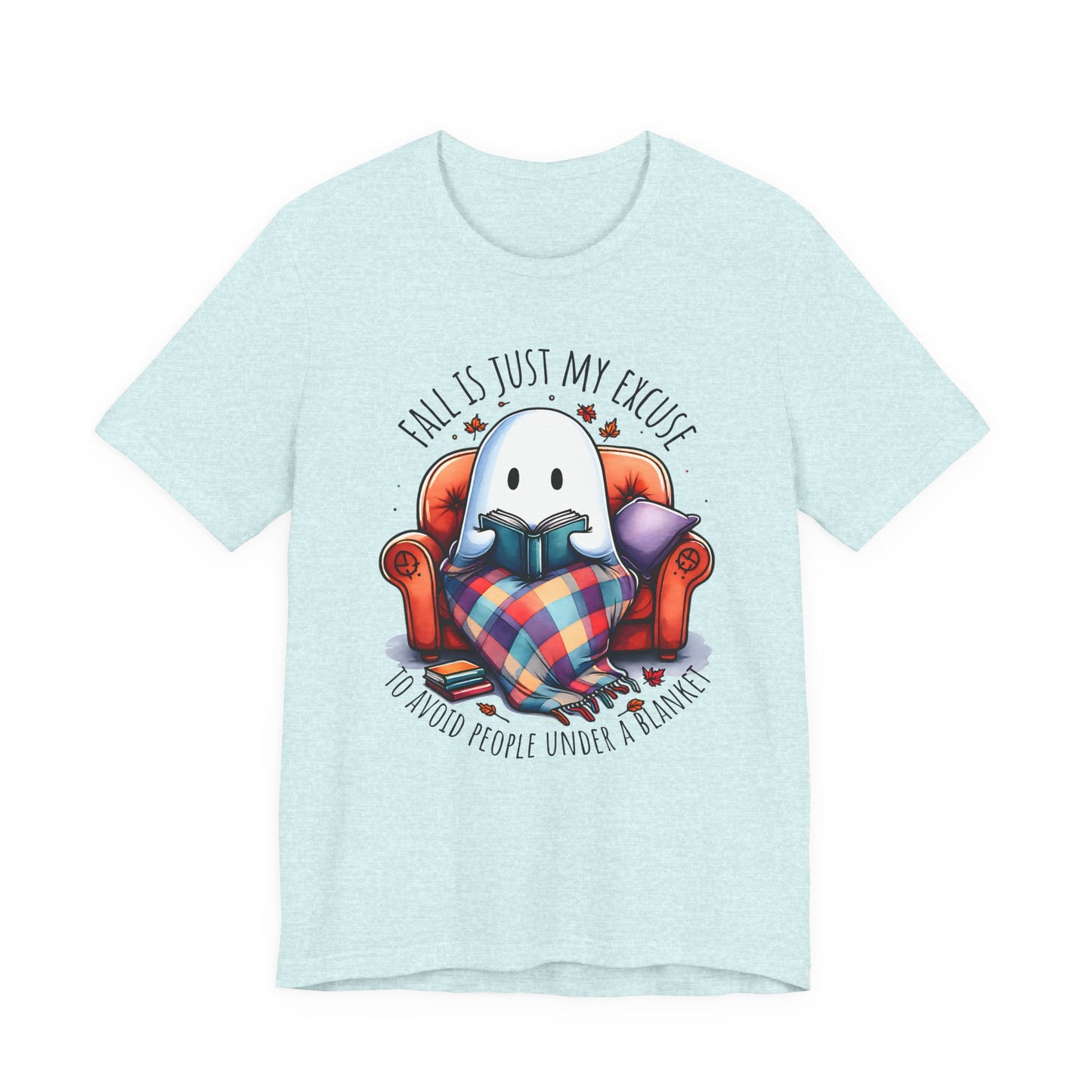 Fall is Just My Excuse to Avoid People T-Shirt Cozy Ghost Fall Tee, Perfect for Fall Nights, Halloween Spirit, Relaxing Home Vibes, Unisex Tee, Gift for Book Lovers, Ghost Lovers