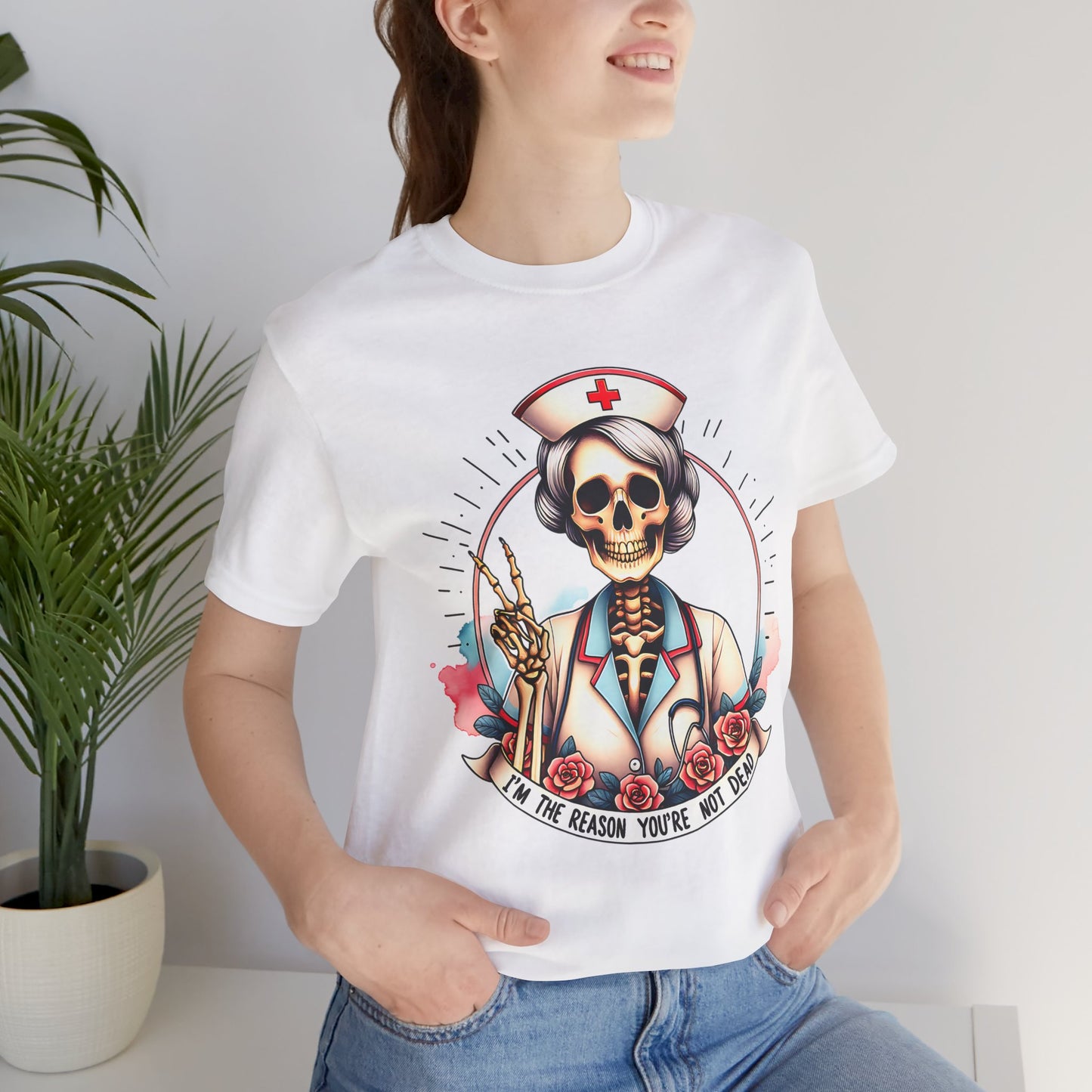 I'm the Reason You Aren't Dead Skeleton Nurse T-shirt Gift for Nurse Gift for Her Gift for Coworker