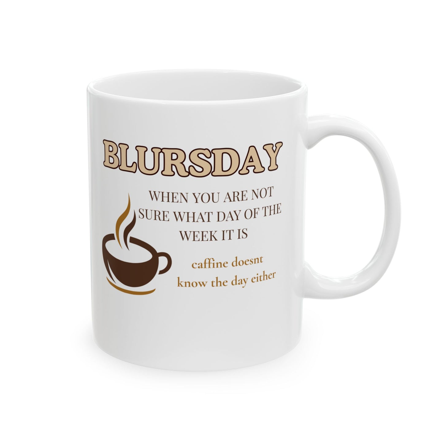 Funny Coffee Cup Gift for Her Funny Blursday Cup