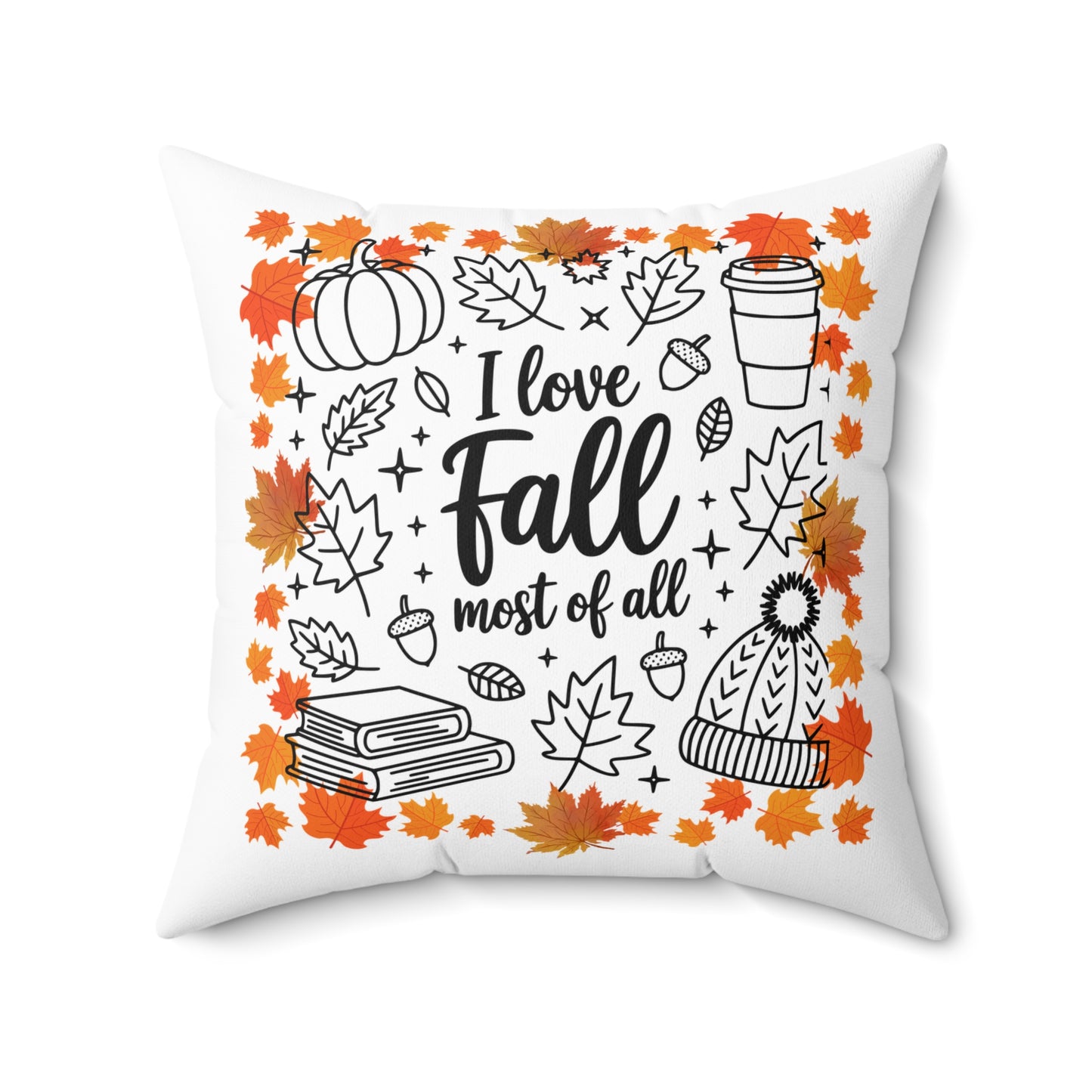 Cozy Fall Pillow Gift I Love Fall Most of All Autumn Decor Seasonal Cushion Home Comfort Thanksgiving Gift