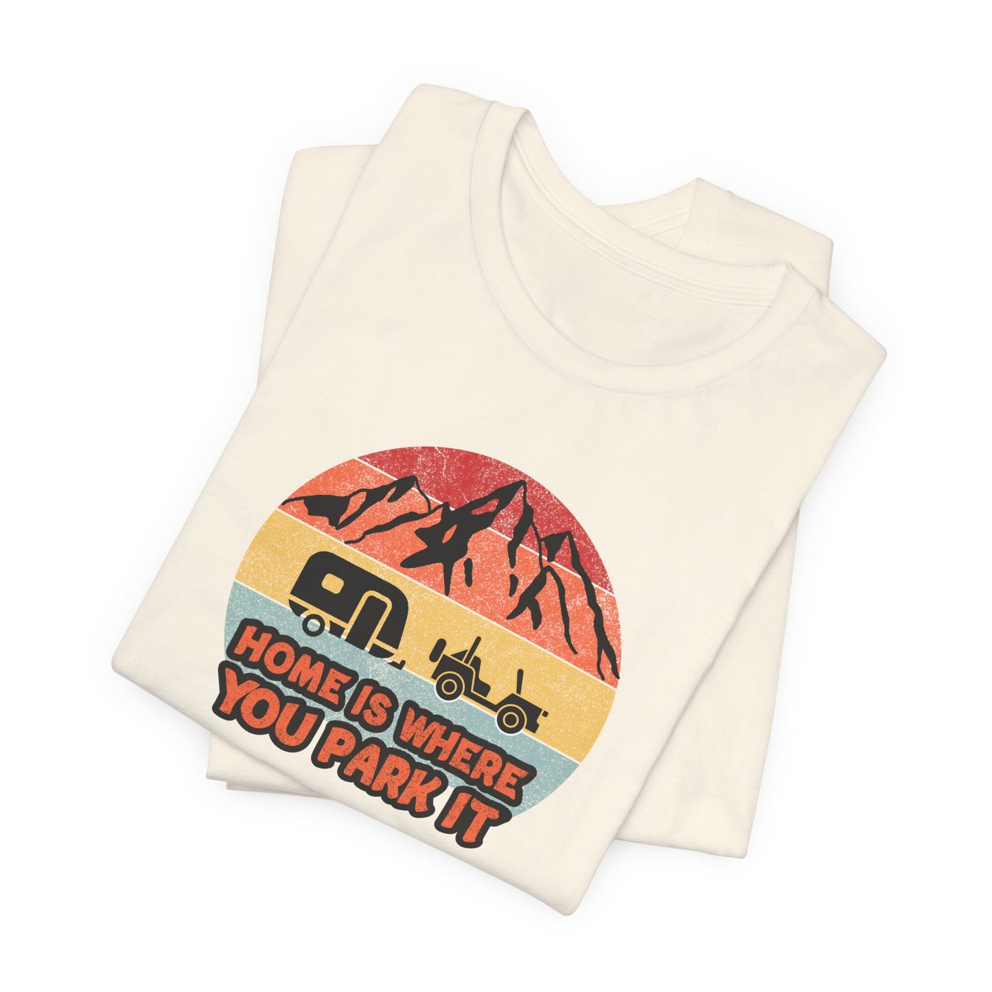 Retro Camping Tee Home Is Where You Park It Vintage Tee, Adventure Shirt, Camping Gift, Truck Lover Tee, RV Life Apparel, Travel T-Shirt