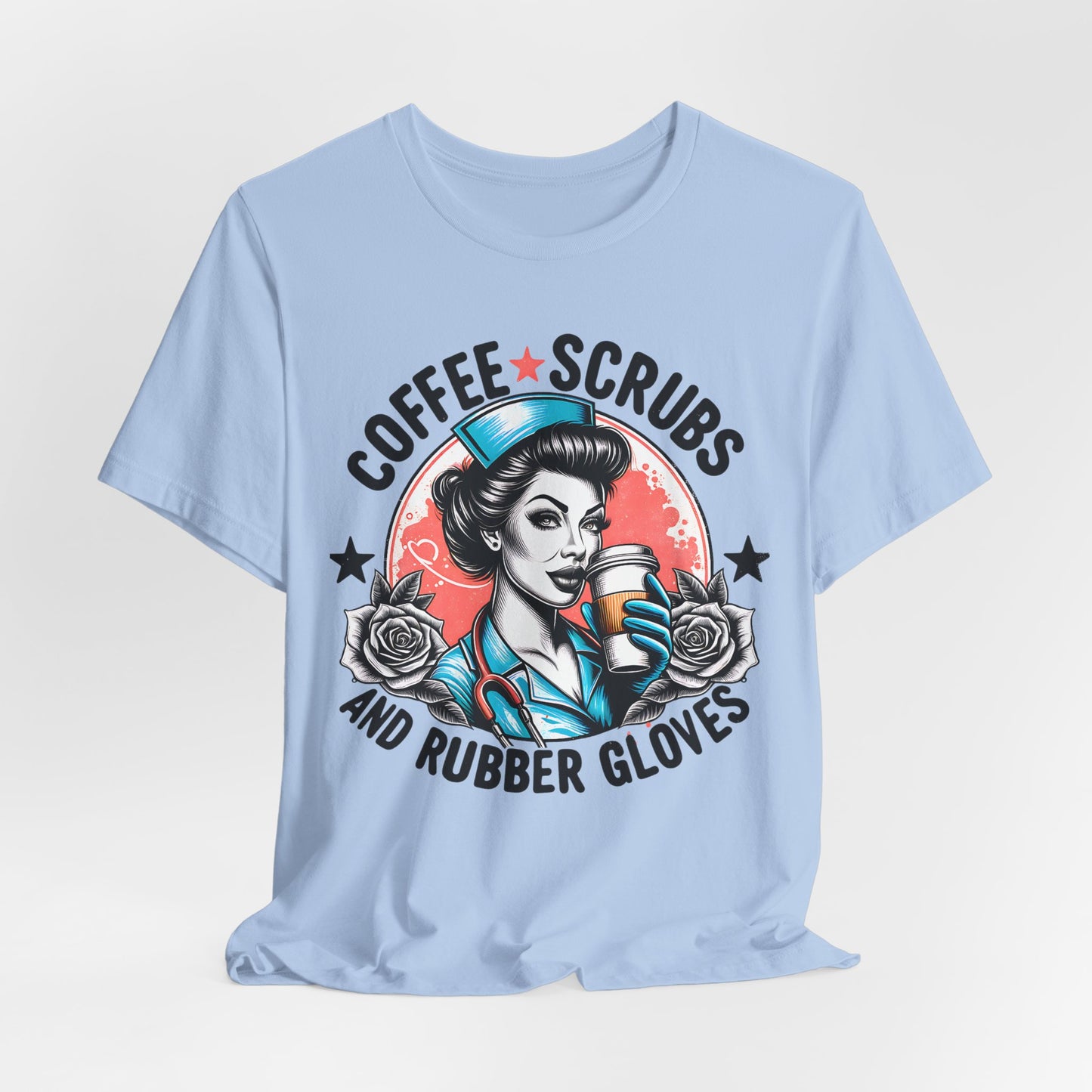 Coffee Scrubs and Rubber Gloves Bella Canvas Tee Fun Medical Profession Shirt, Gift for Nurses, Healthcare Workers, Birthday, Medical Humor