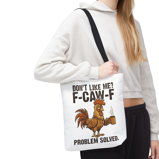 Funny Rooster Tote Bag – "Don't Like Me? F-CAW-F" Problem Solved Coffee Tote