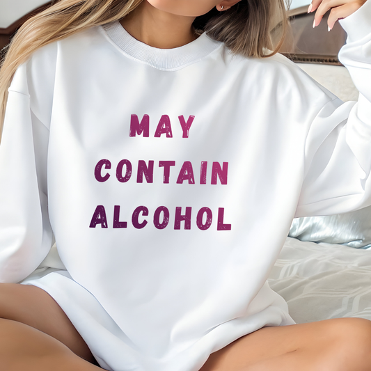 "May Contain Alcohol" Crewneck Sweatshirt Funny Graphic Pullover