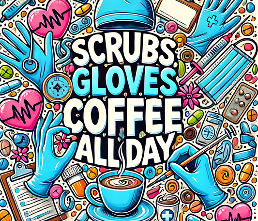Scrubs, Gloves, Coffee All Day 20oz Medical Nurse Travel Mug