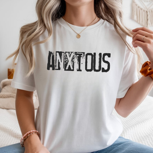 Anxious Graphic T-Shirt — Distressed Text Mental Health Awareness Tee