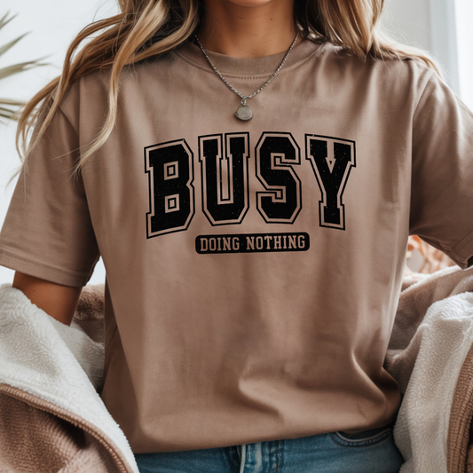 Busy Doing Nothing Comfort Colors Tee