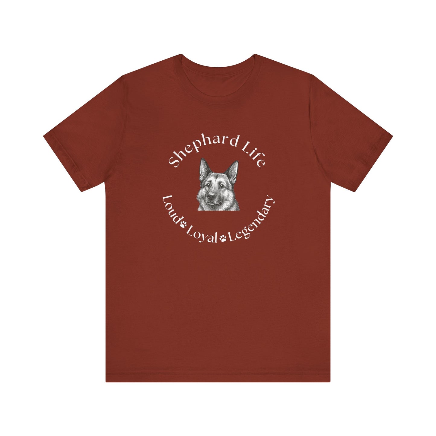German Shephard Custom T-Shirt Shephard Life Loud Loyal Legendary
