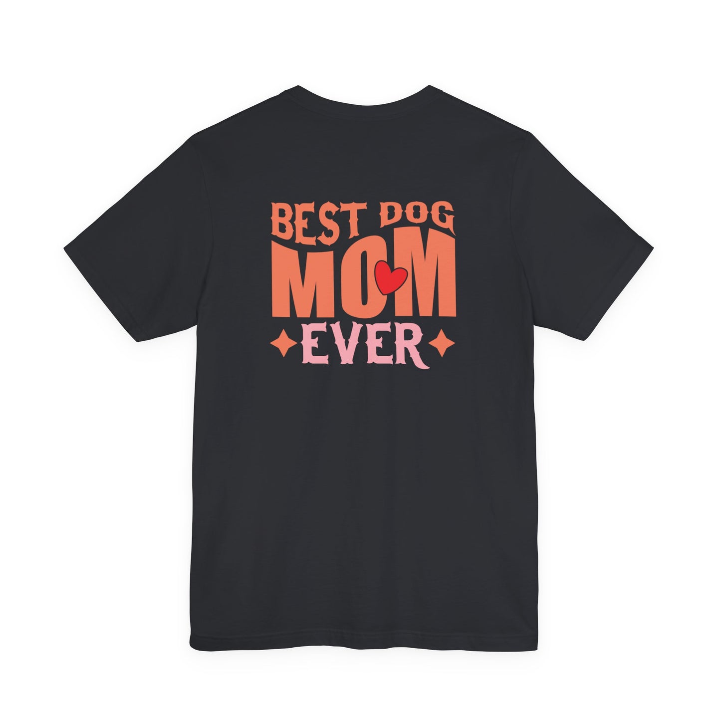 Best Dog Mom Ever T-Shirt