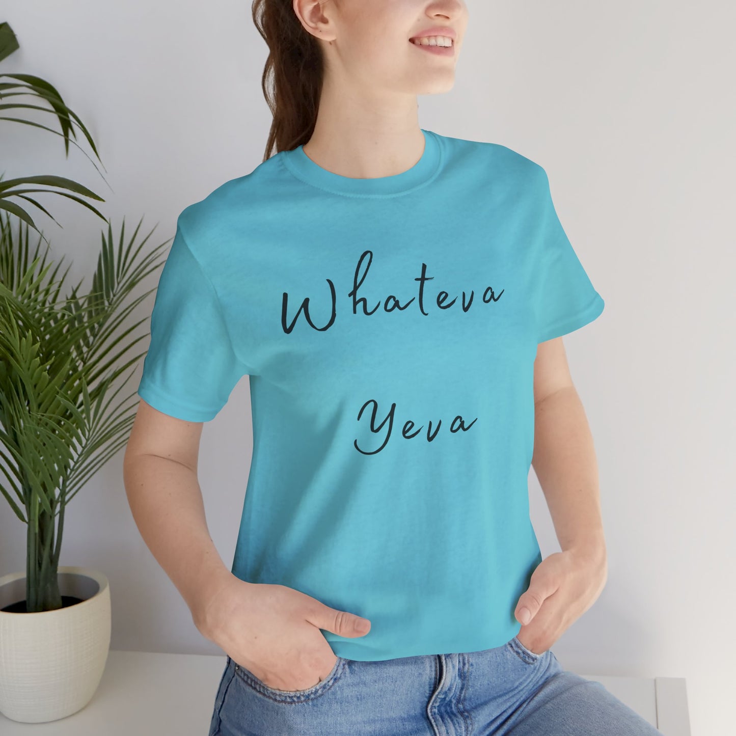 Whateva Yeya Unisex Jersey Tee - Casual Comfort for Everyday Style