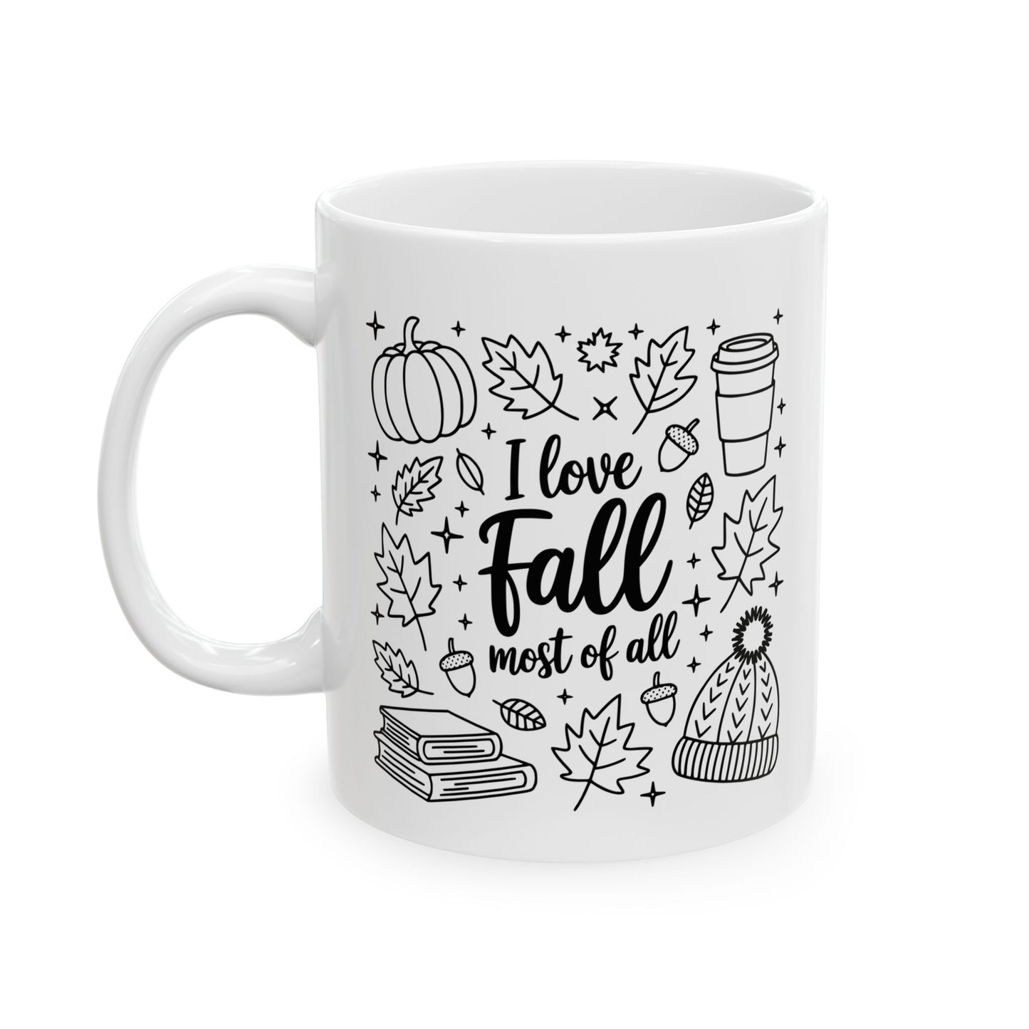 I Love Fall Most of All Mug 11oz 15oz Fall-Themed Ceramic Mug Cozy Coffee Cup for Autumn Lovers Perfect Gift for Tea and Coffee Enthusiasts