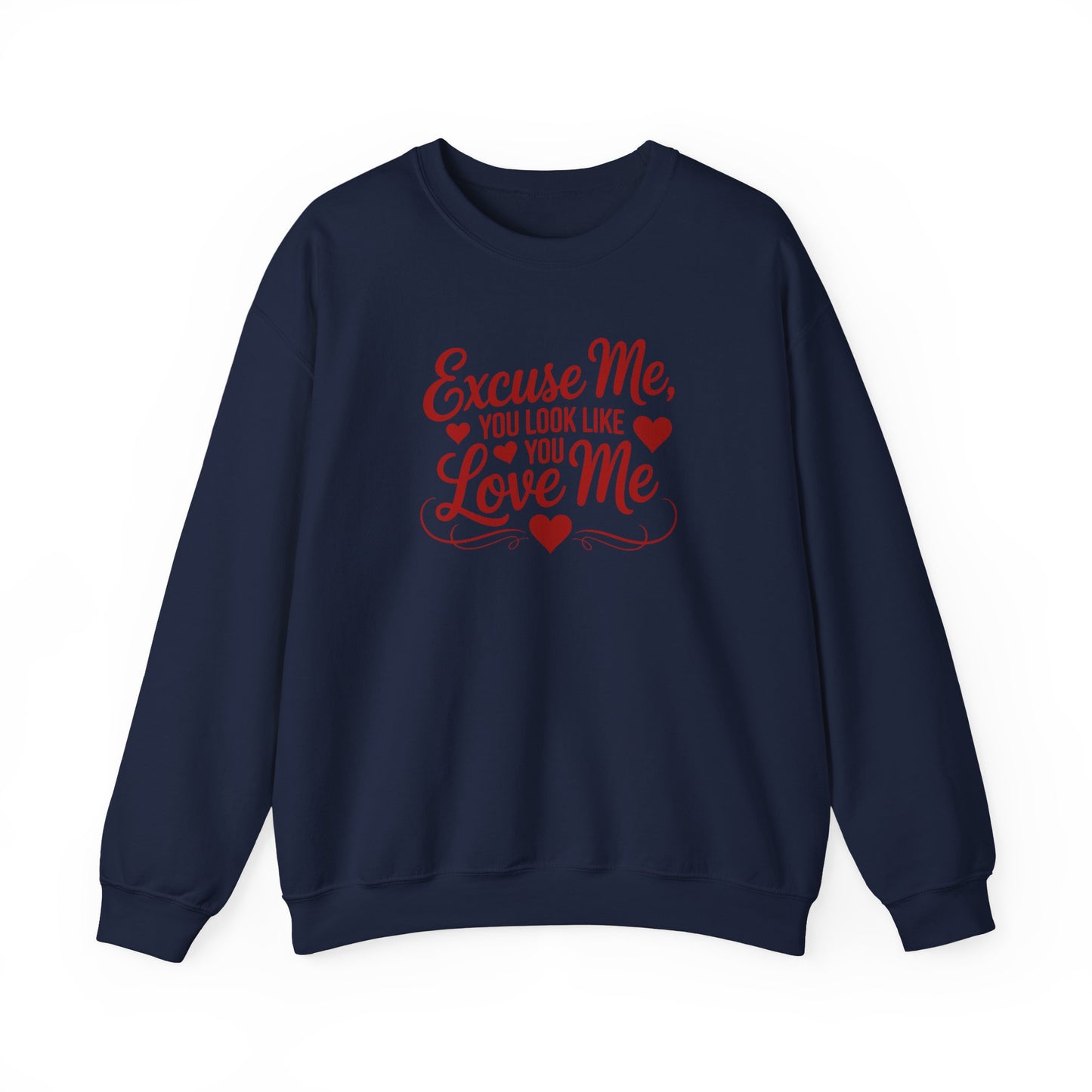 Excuse Me, You Look Like You Love Me Crewneck Sweatshirt