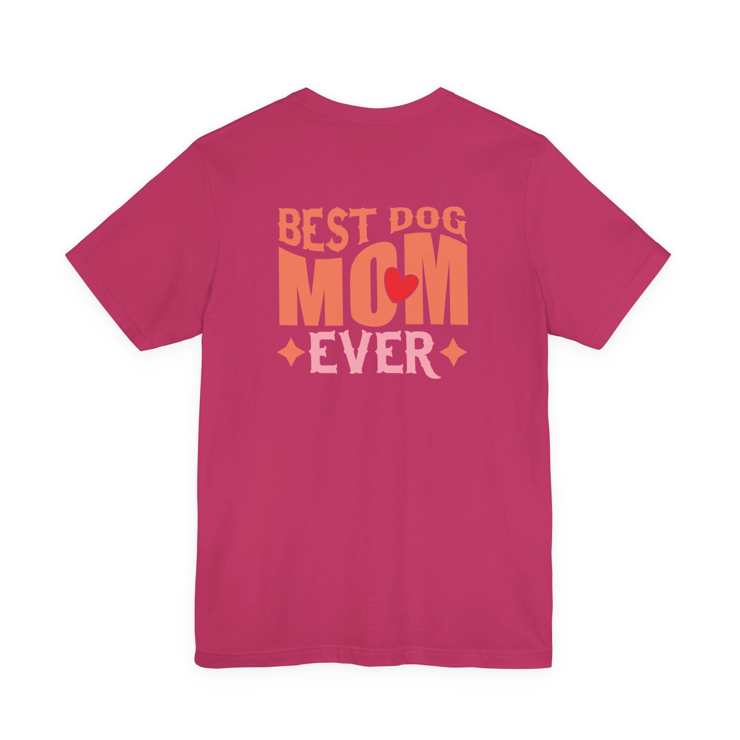 Best Dog Mom Ever T-Shirt