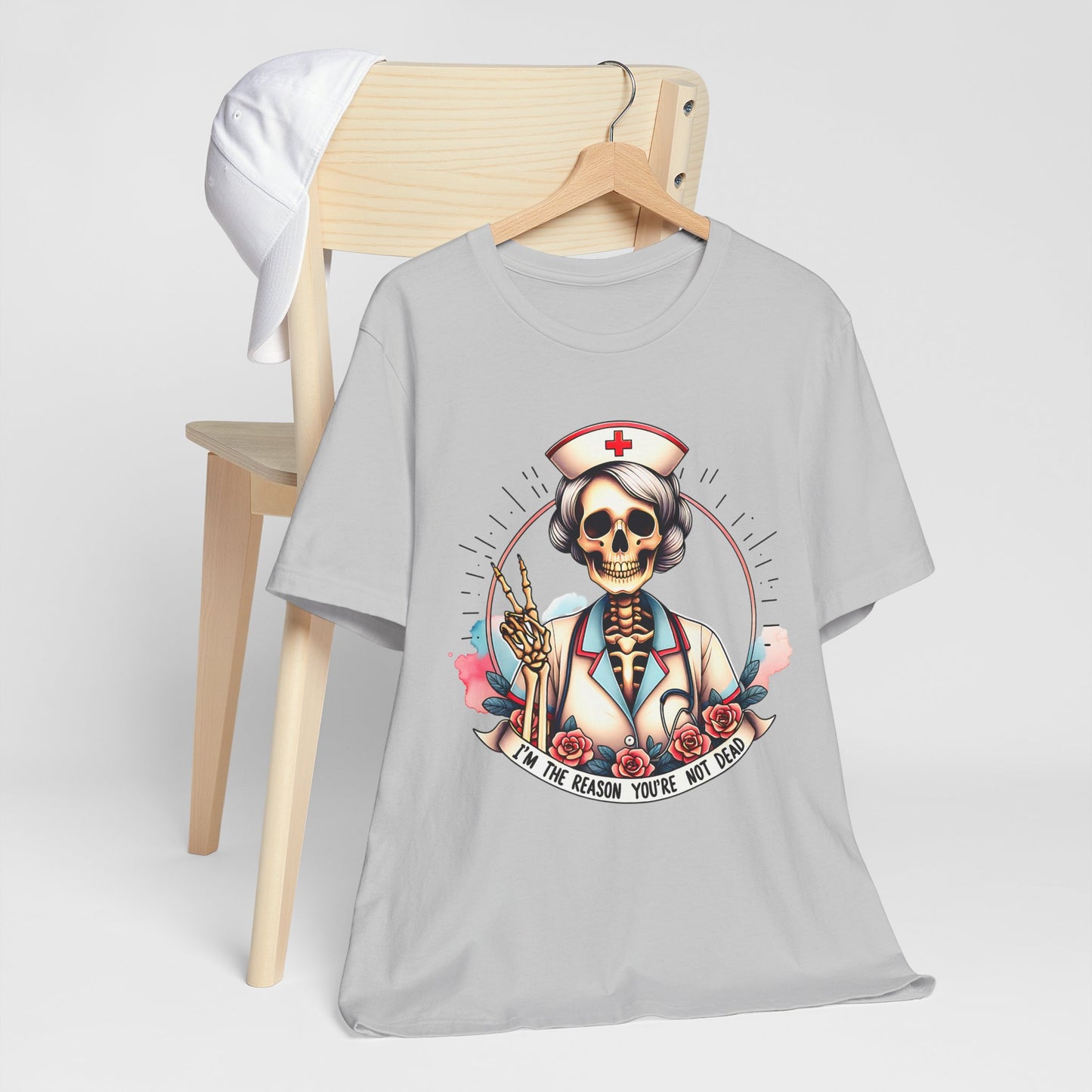 I'm the Reason You Aren't Dead Skeleton Nurse T-shirt Gift for Nurse Gift for Her Gift for Coworker
