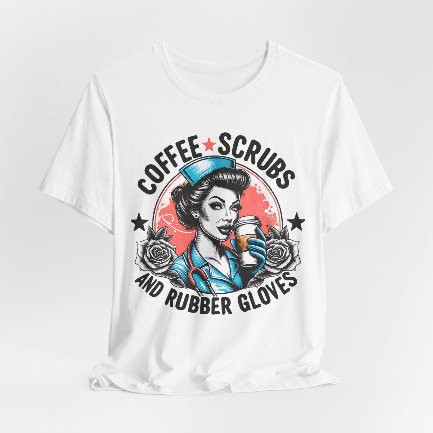 Coffee Scrubs and Rubber Gloves Bella Canvas Tee Fun Medical Profession Shirt, Gift for Nurses, Healthcare Workers, Birthday, Medical Humor