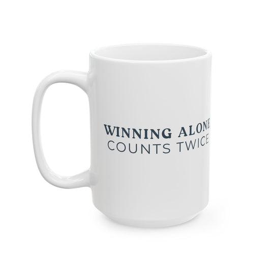 Winning Alone Counts Twice 15oz Mug