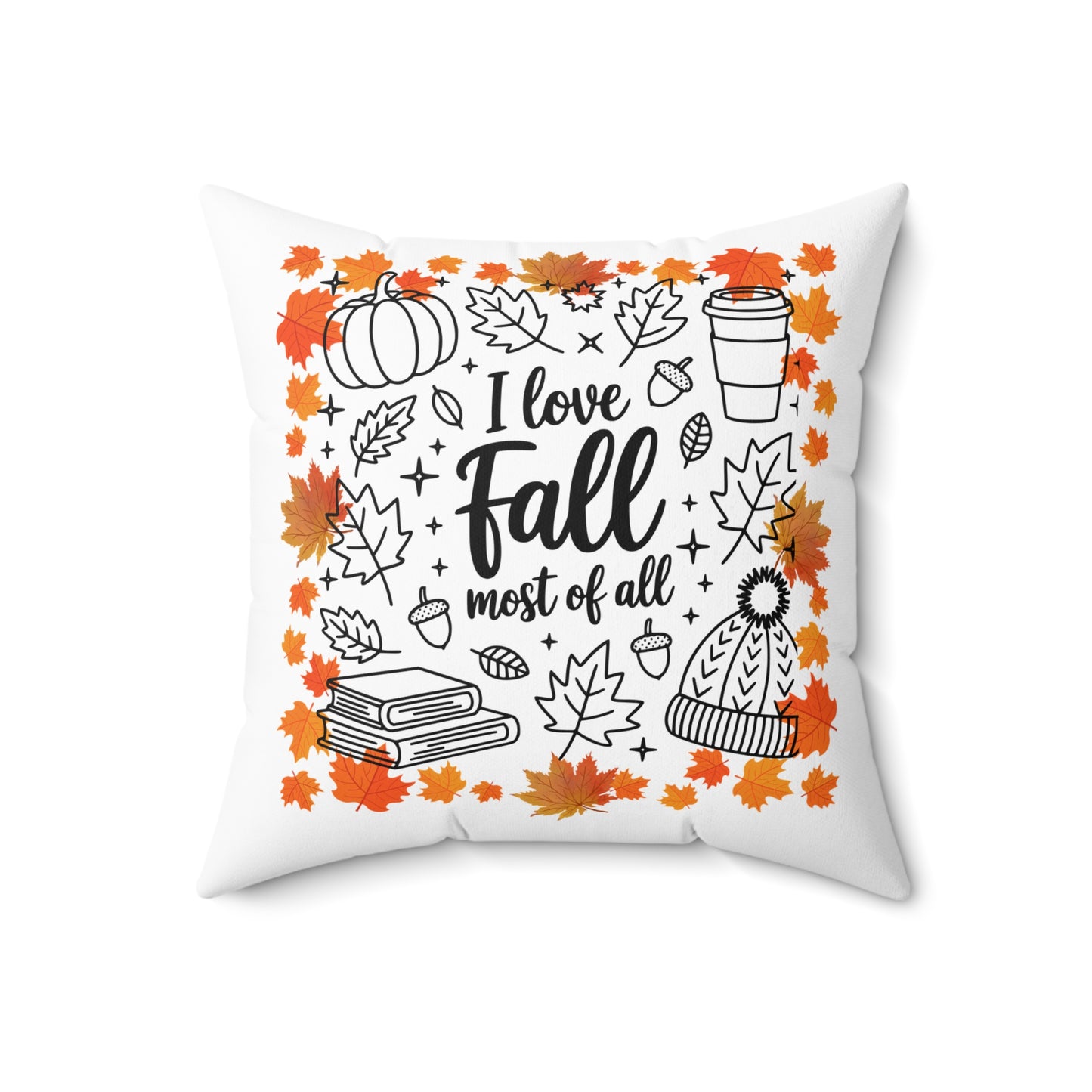 Cozy Fall Pillow Gift I Love Fall Most of All Autumn Decor Seasonal Cushion Home Comfort Thanksgiving Gift