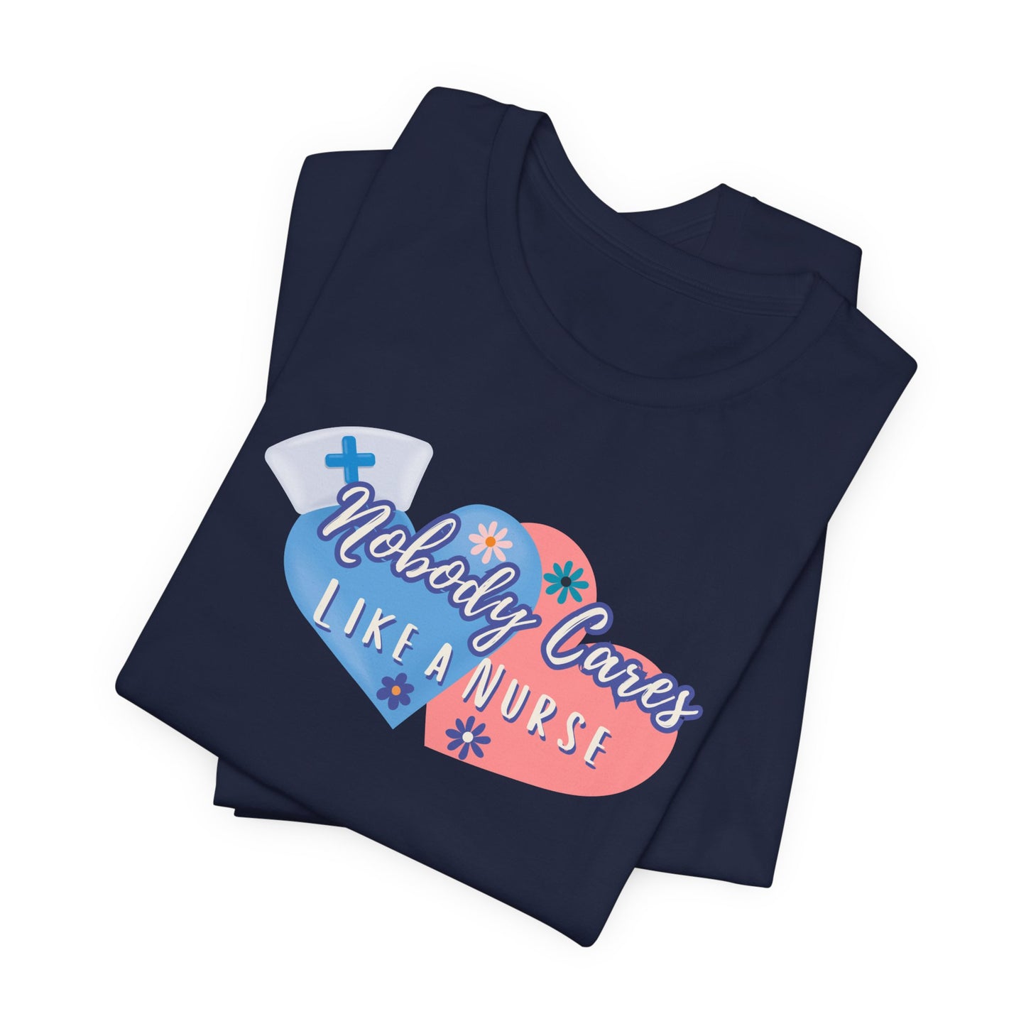 Nurse Appreciation T-Shirt, Nobody Cares Like a Nurse Heart Design Tee Gifts for Nurses Medical Professional Shirt Personalized Nurse Gift