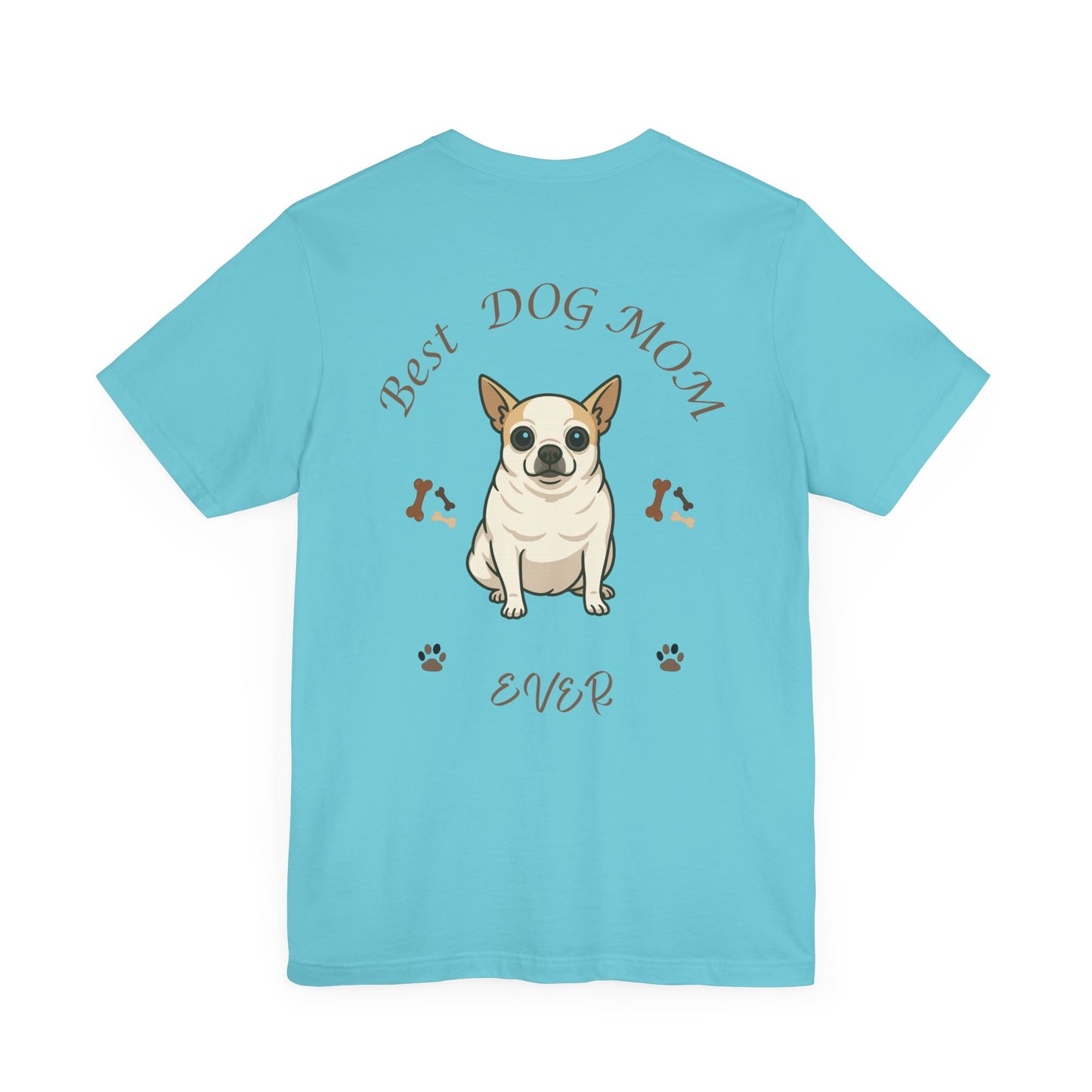 Best Dog Mom Ever Chihuahua Tee, Dog Lover Gift, Pet Owner Shirt, Animal Lover Apparel, Mother's Day Gift, Birthday Gift