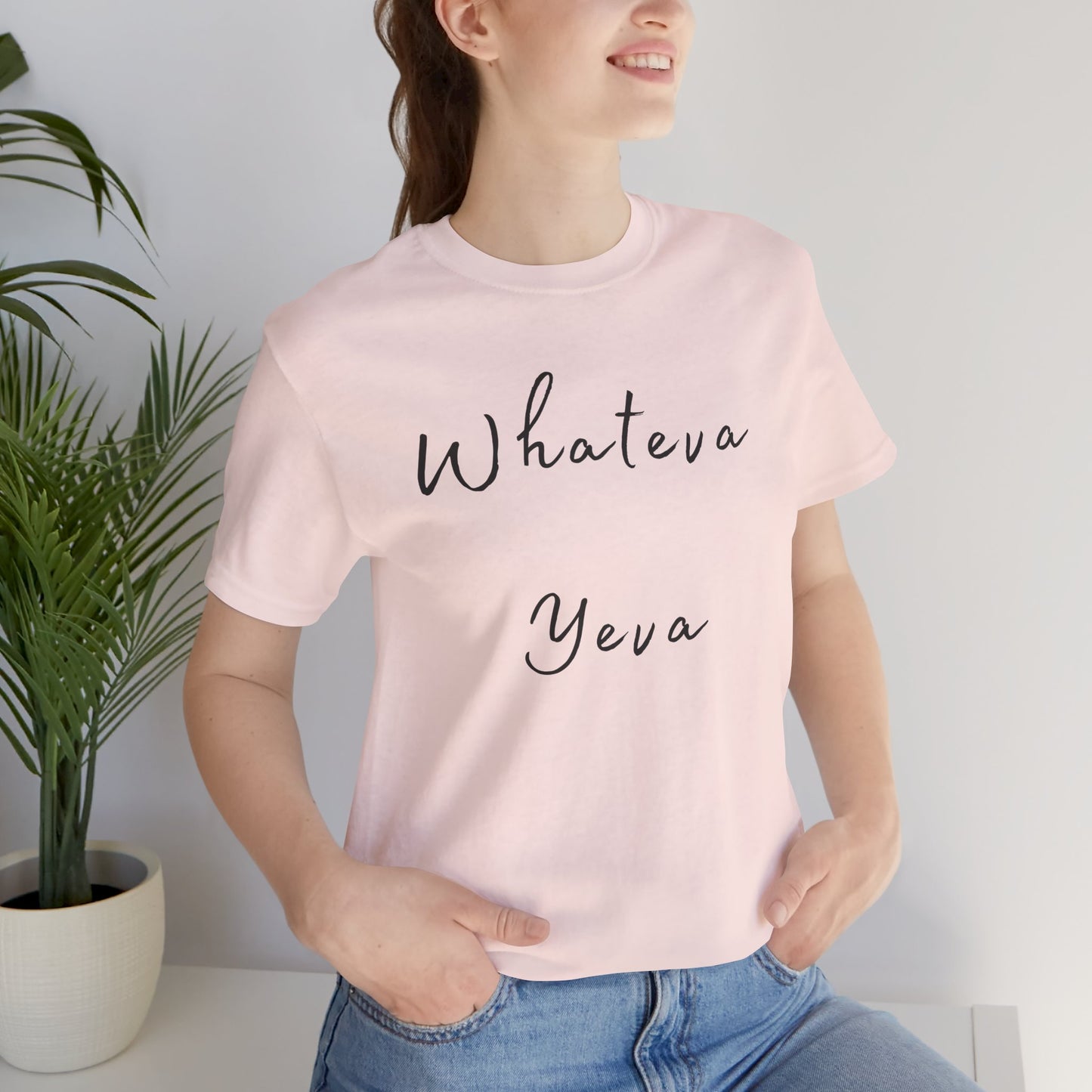 Whateva Yeya Unisex Jersey Tee - Casual Comfort for Everyday Style