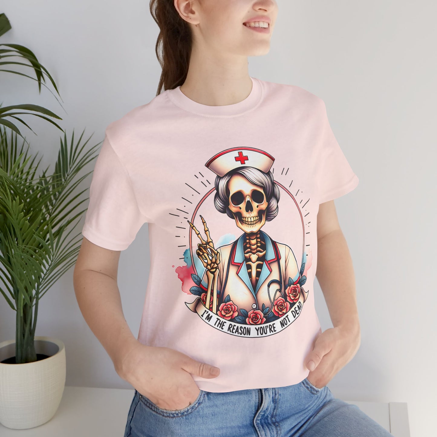 I'm the Reason You Aren't Dead Skeleton Nurse T-shirt Gift for Nurse Gift for Her Gift for Coworker