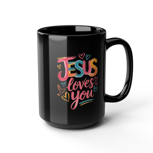 Jesus Loves You Black Mug — Colorful Faith Coffee Cup (11oz & 15oz)