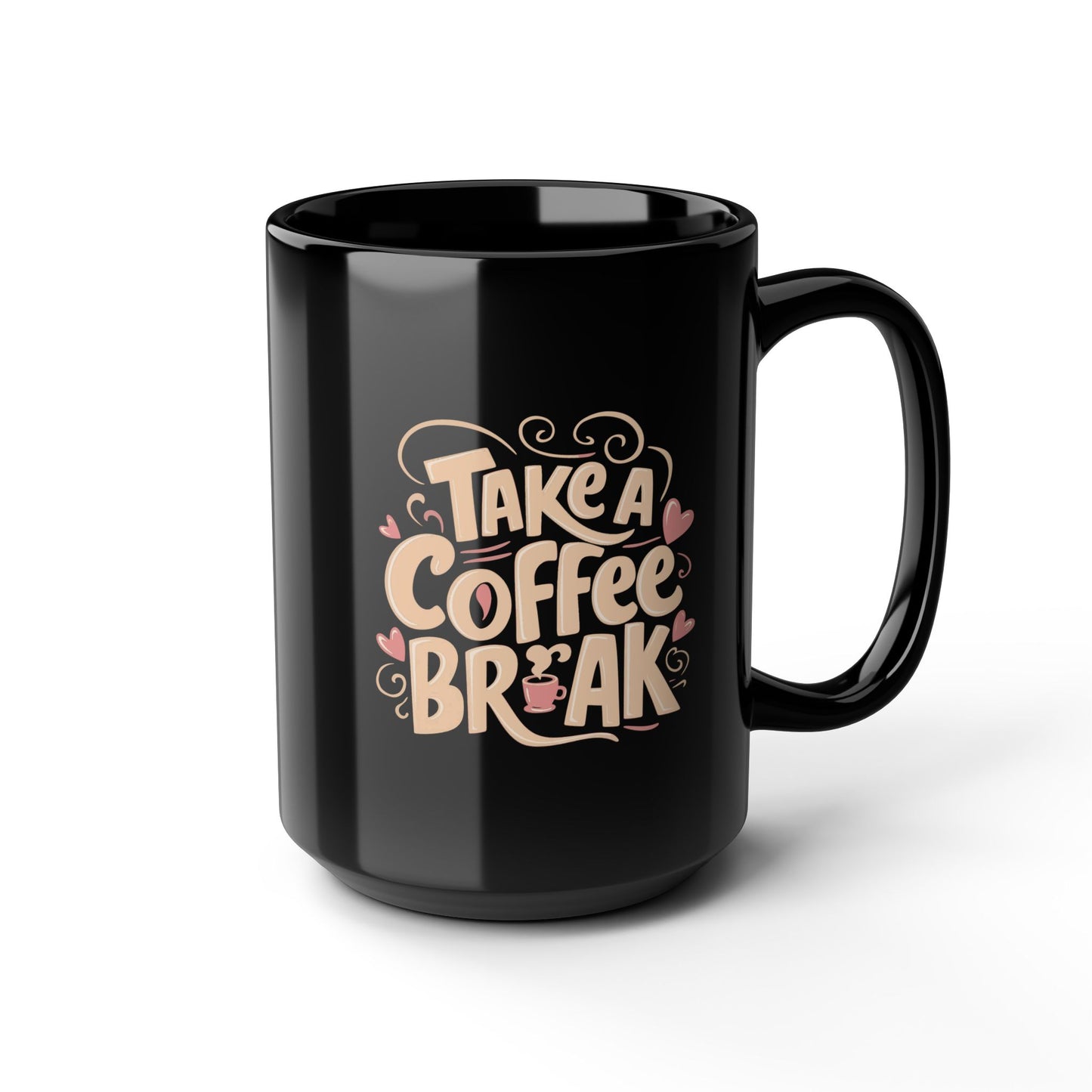 TAKE A COFFEE BREAK 15oz Black Mug