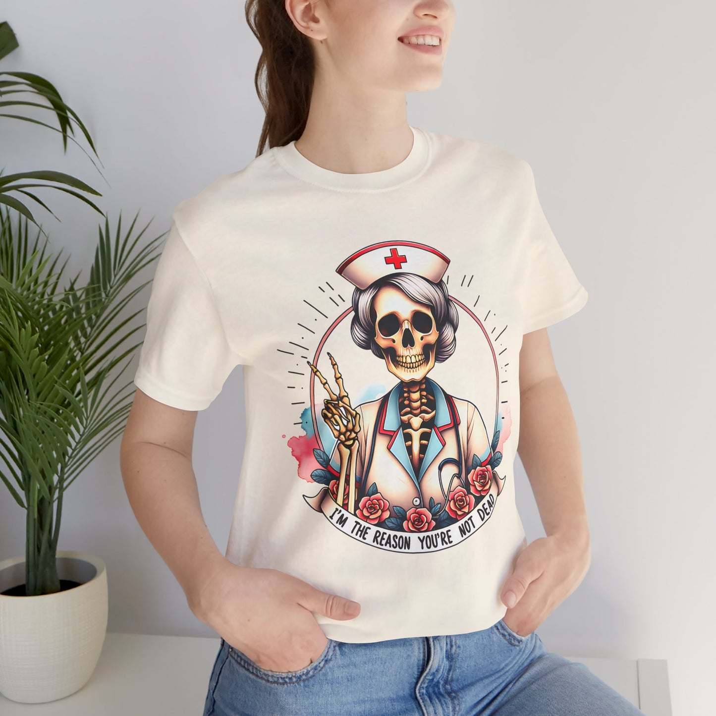 I'm the Reason You Aren't Dead Skeleton Nurse T-shirt Gift for Nurse Gift for Her Gift for Coworker