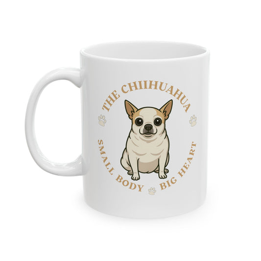 Chihuahua Love Ceramic Mug - Small Dog Big Heart