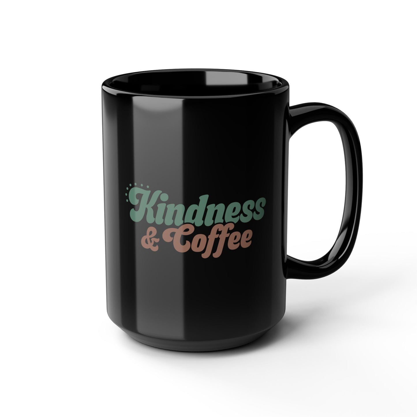 Cute Coffee Mug Kindness and Coffee Black Mug 15 oz
