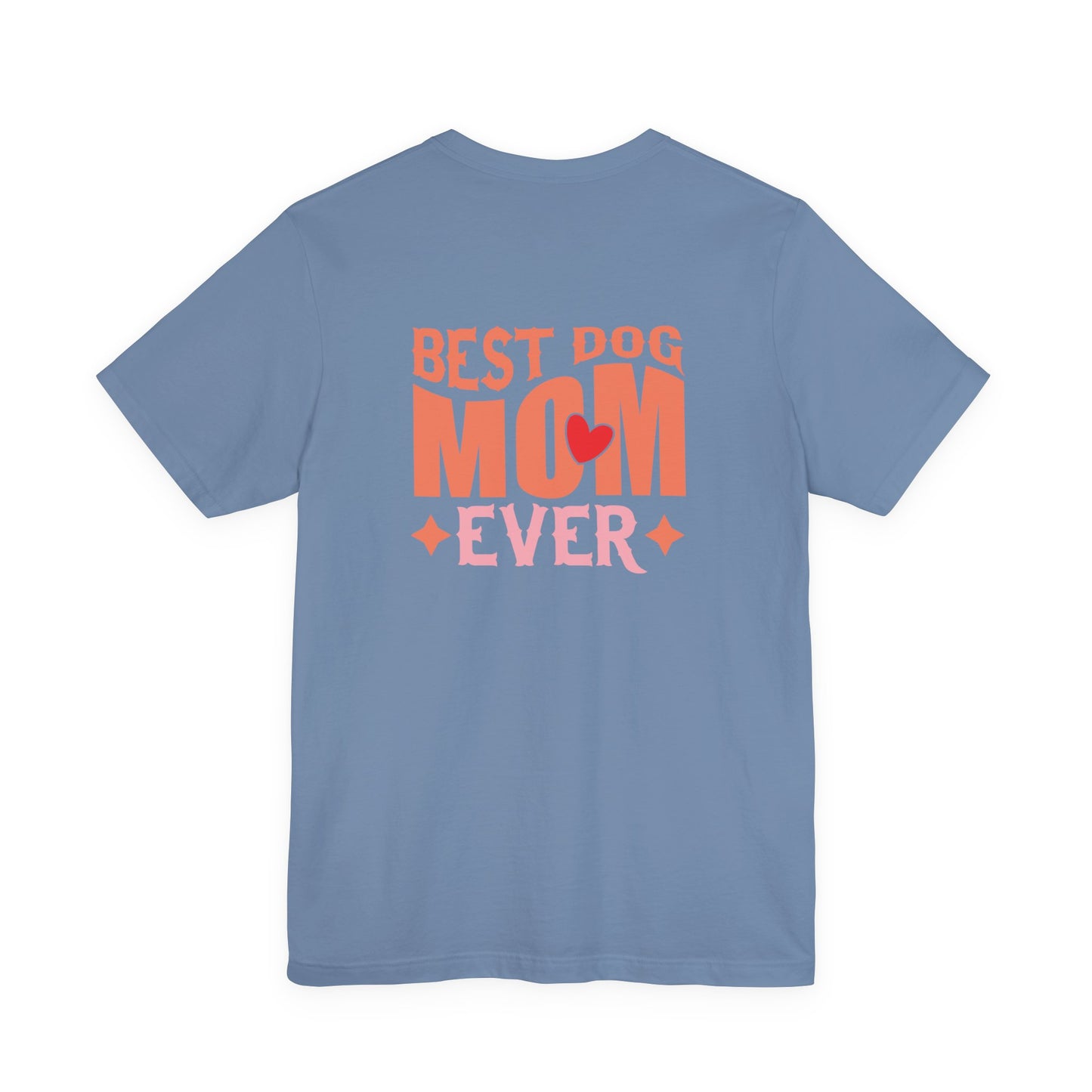 Best Dog Mom Ever Shirt T-Shirt