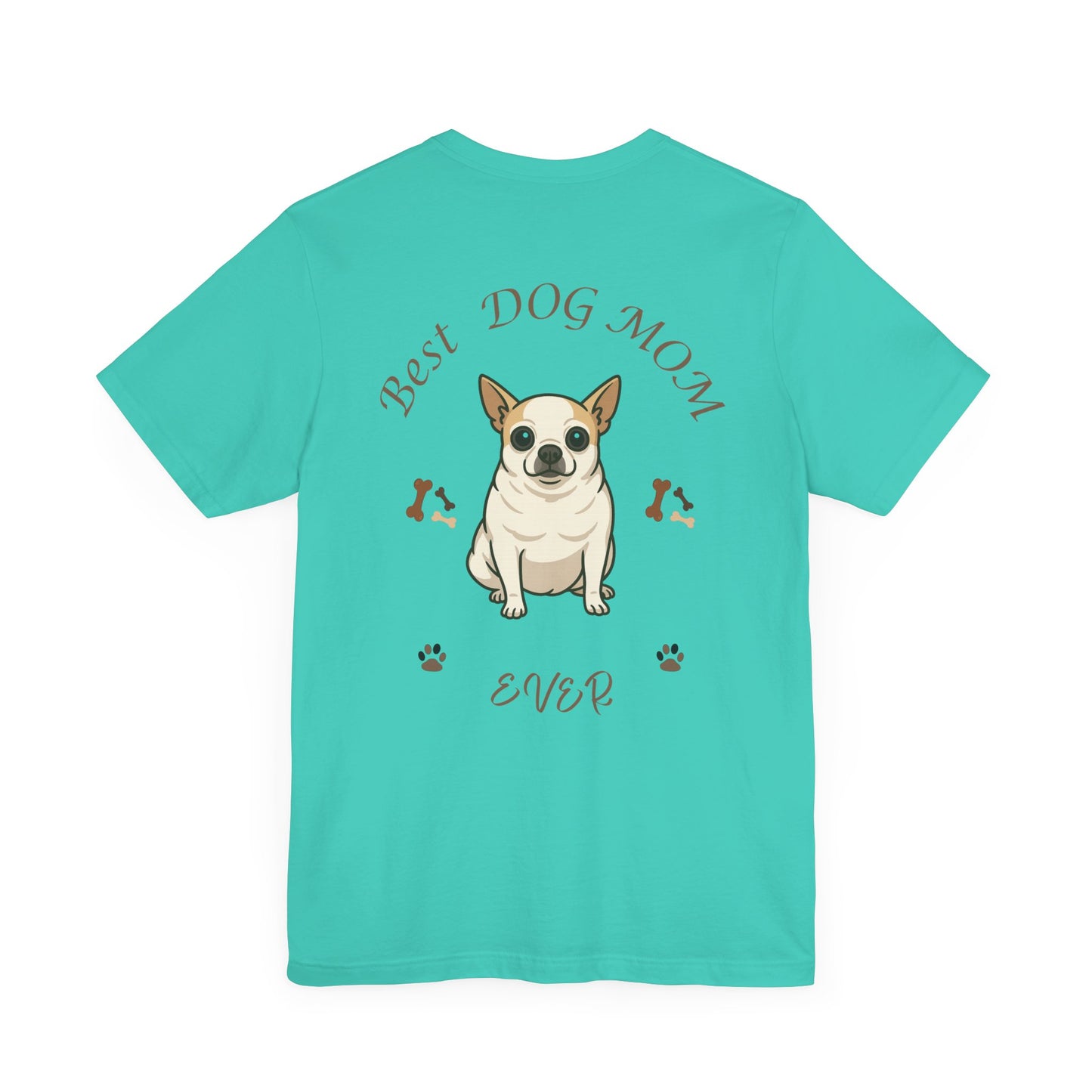 Best Dog Mom Ever Chihuahua Tee, Dog Lover Gift, Pet Owner Shirt, Animal Lover Apparel, Mother's Day Gift, Birthday Gift