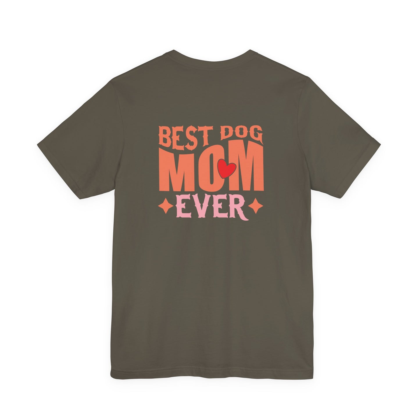 Best Dog Mom Ever Shirt T-Shirt