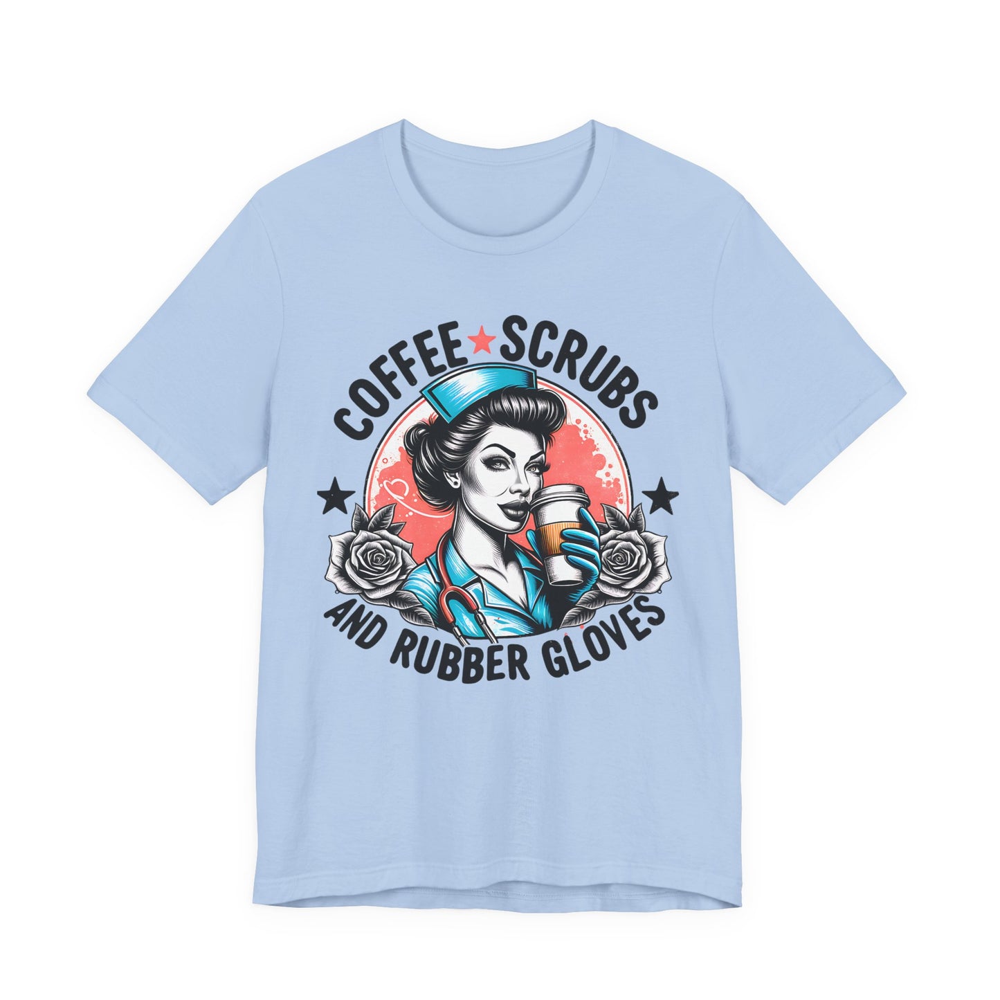 Coffee Scrubs and Rubber Gloves Bella Canvas Tee Fun Medical Profession Shirt, Gift for Nurses, Healthcare Workers, Birthday, Medical Humor